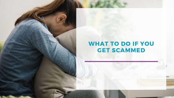 What to do if you've been scammed