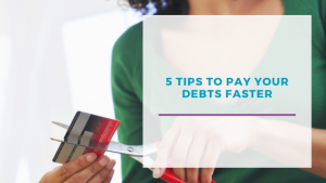 5 Tips to help you clear your debts faster